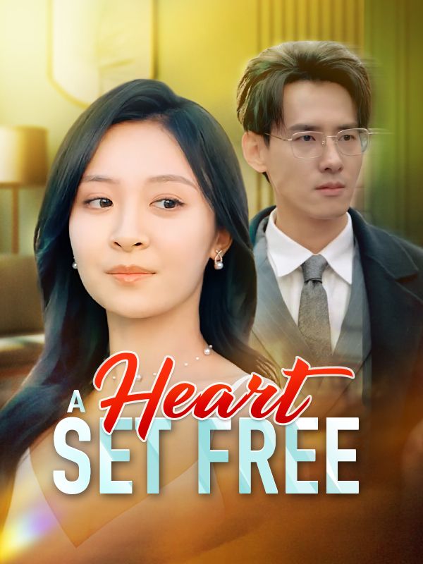 A Heart Set Free - CEO Short Drama