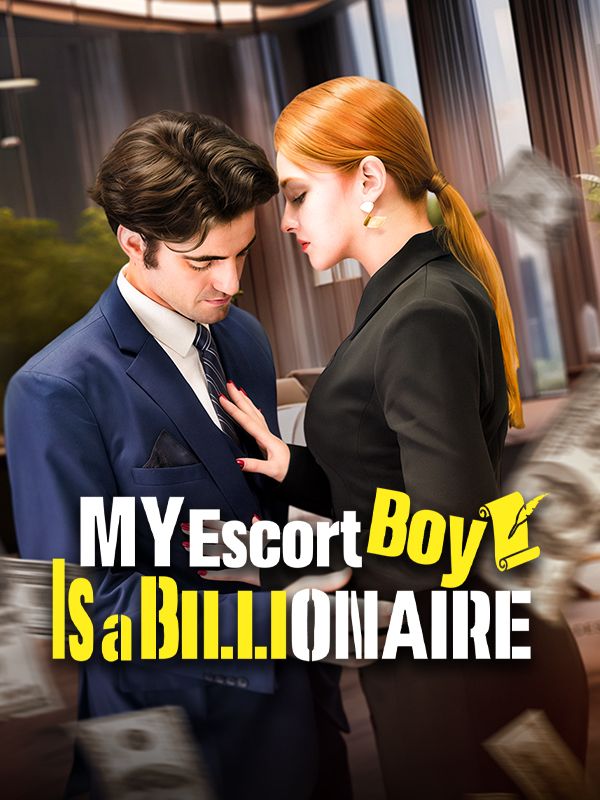 My Escort Boy Is a Billionaire - Romance Billionaire Short Drama